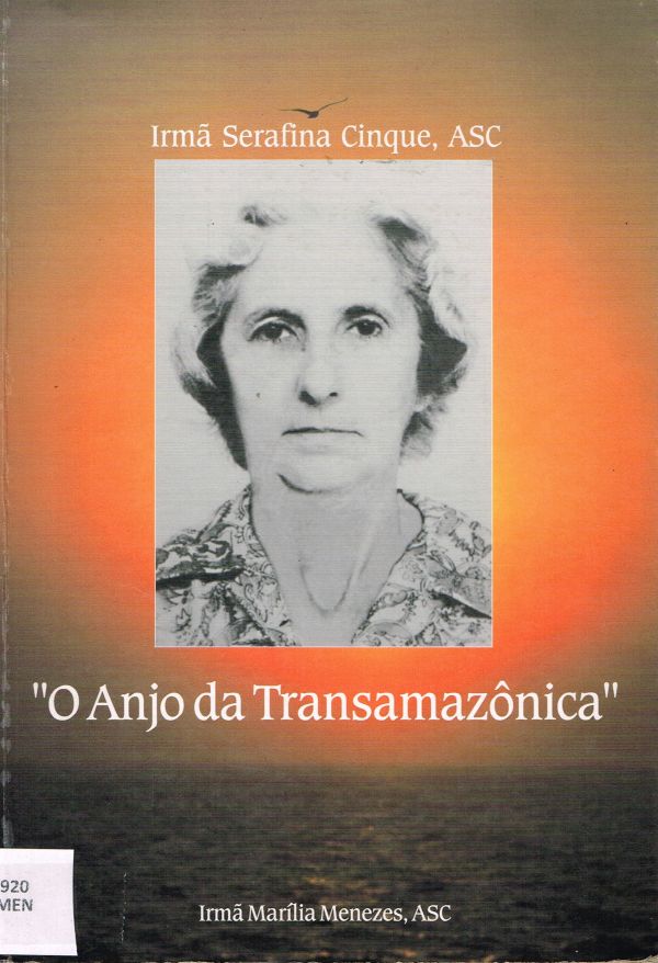  "Anjo da Transamazônica, O - Irmã Serafina Cinque, ASC
